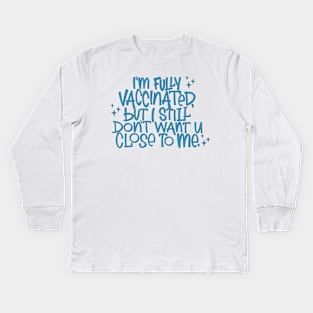 fully vaccinated Kids Long Sleeve T-Shirt